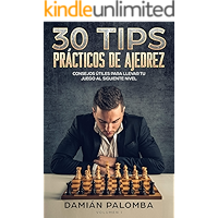 30 Tips Prácticos de Ajedrez: Consejos útiles para llevar tu juego al siguiente nivel (Spanish Edition) book cover 30 Tips Prácticos de Ajedrez: Consejos útiles para llevar tu juego al siguiente nivel (Spanish Edition) book cover