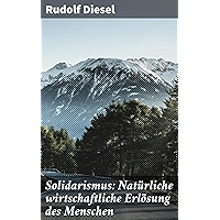 Solidarismus: Natürliche wirtschaftliche Erlösung des Menschen (German Edition) book cover