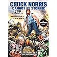 Chuck Norris Cannot Be Stopped: 400 All-New Facts About the Man Who Knows Neither Fear Nor Mercy