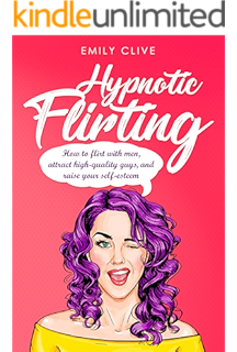 How To Flirt With A Guy A Girl S Guide To Being Flirtatious And Getting The Guy You Want Kindle Edition By Kaleigh Noah Health Fitness Dieting Kindle Ebooks Amazon Com