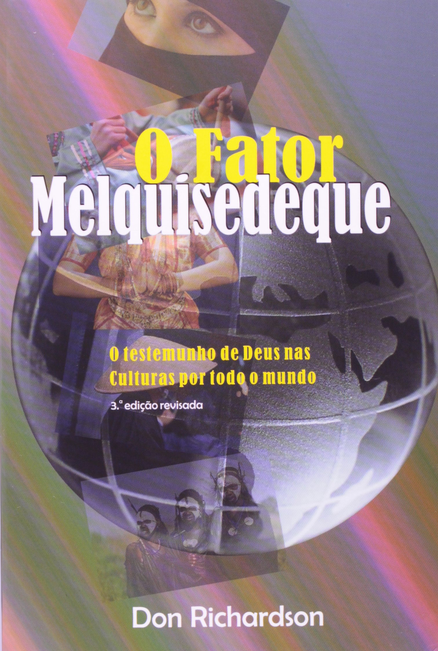 O Fator Melquisedeque. O Testemunho de Deus nas Culturas por Todo o ...