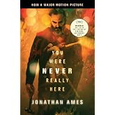 You Were Never Really Here (Movie Tie-In)