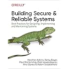 Building Secure and Reliable Systems: Best Practices for Designing, Implementing, and Maintaining Systems
