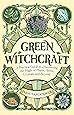 Green Witchcraft: A Practical Guide to Discovering the Magic of Plants, Herbs, Crystals, and Beyond