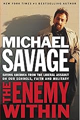 The Enemy Within: Saving America from the Liberal Assault on Our Churches, Schools, and Military Kindle Edition
