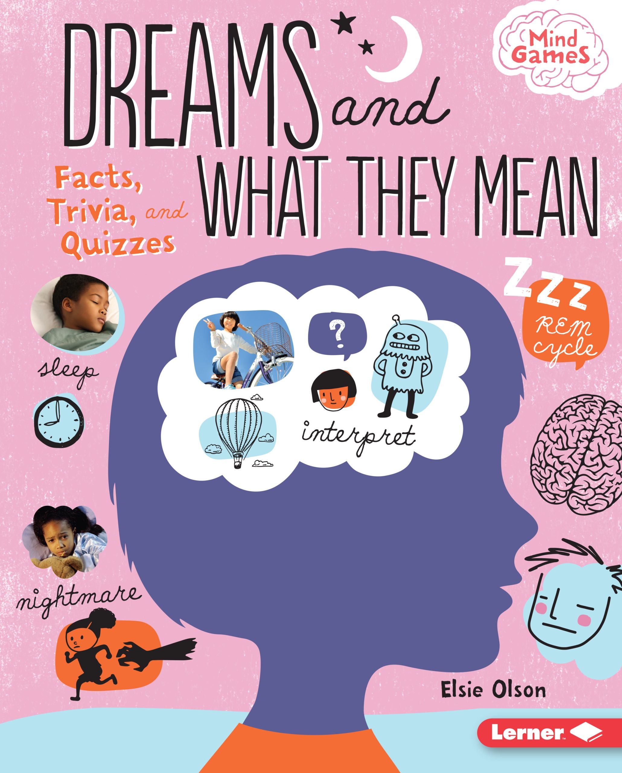 Dreams And What They Mean Facts Trivia And Quizzes Mind Games Olson Elsie 9781512434170 Amazon Com Books