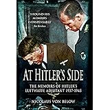 At Hitler's Side: The Memoirs of Hitler's Luftwaffe Adjutant 1937-1945 (Greenhill Book)