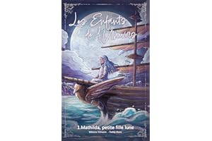 Les enfants de l'univers - Tome 1: Mathilda, petite fille lune (French Edition)