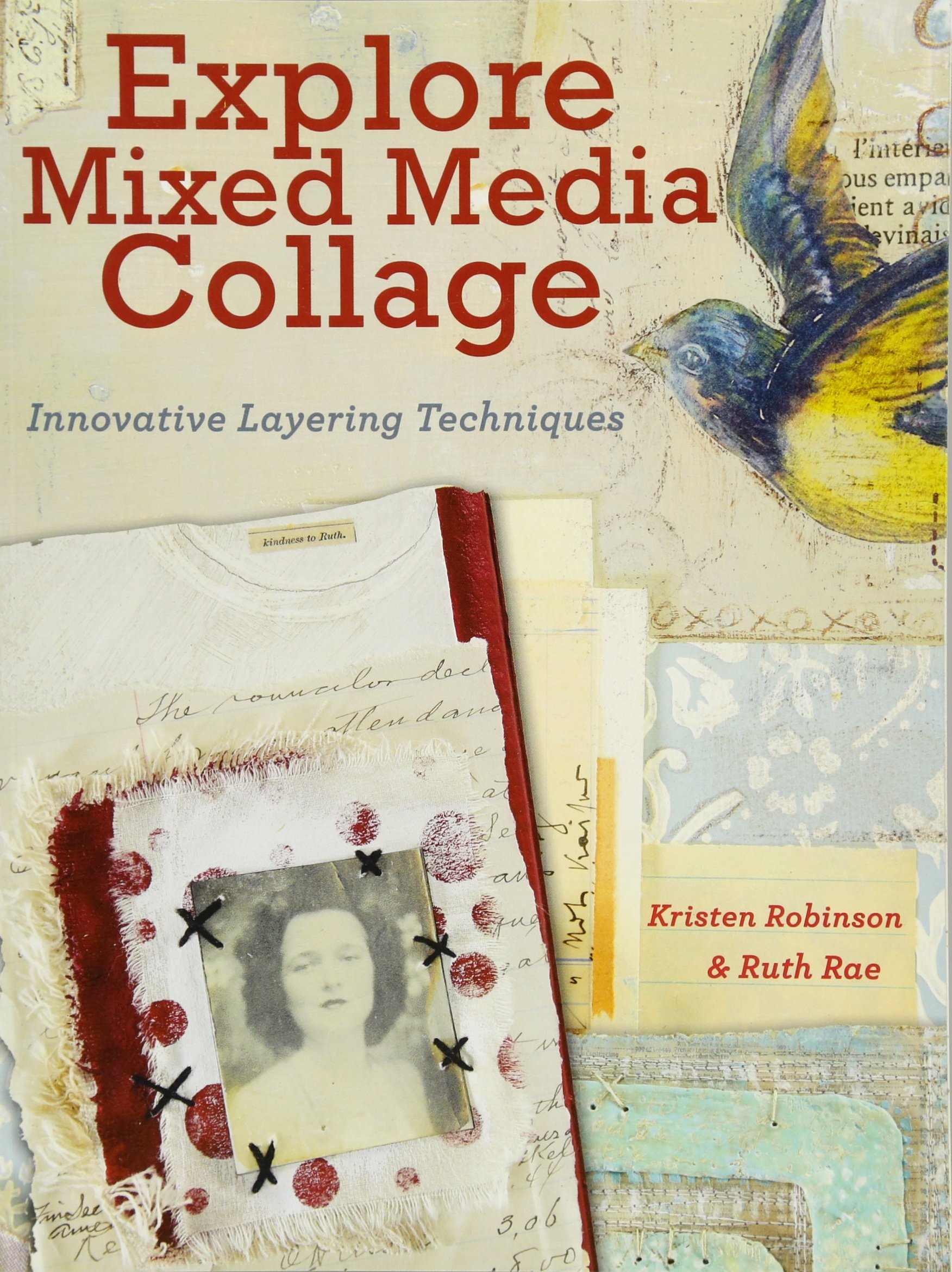 Explore Mixed Media Collage: Innovative Layering Techniques: Amazon.de:  Kristen Robinson, Ruth Rae: Fremdsprachige Bücher
