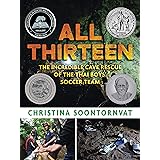 All Thirteen: The Incredible Cave Rescue of the Thai Boys' Soccer Team