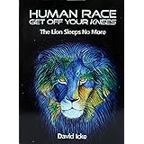 Human Race Get Off Your Knees: The Lion Sleeps No More