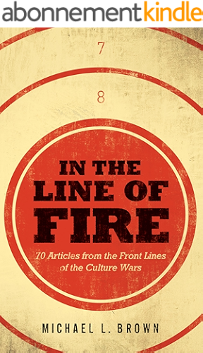 Download In the Line of Fire: 70 Articles from the Front Lines of the Culture Wars (English Edition) PDF