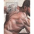 Essential Human Anatomy for Artists: A Complete Visual Guide to Drawing the Structures of the Living Form (For Artists, 9)