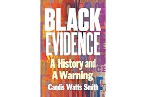 Black Evidence: A History and a Warning