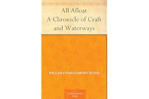 All Afloat A Chronicle of Craft and Waterways