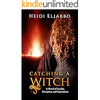 Catching a Witch: A Novel of Loyalty, Deception, and Superstition book cover Catching a Witch: A Novel of Loyalty, Deception, and Superstition book cover