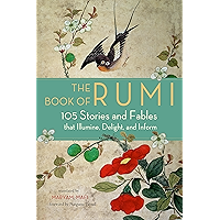 The Book of Rumi: 105 Stories and Fables that Illumine, Delight, and Inform book cover