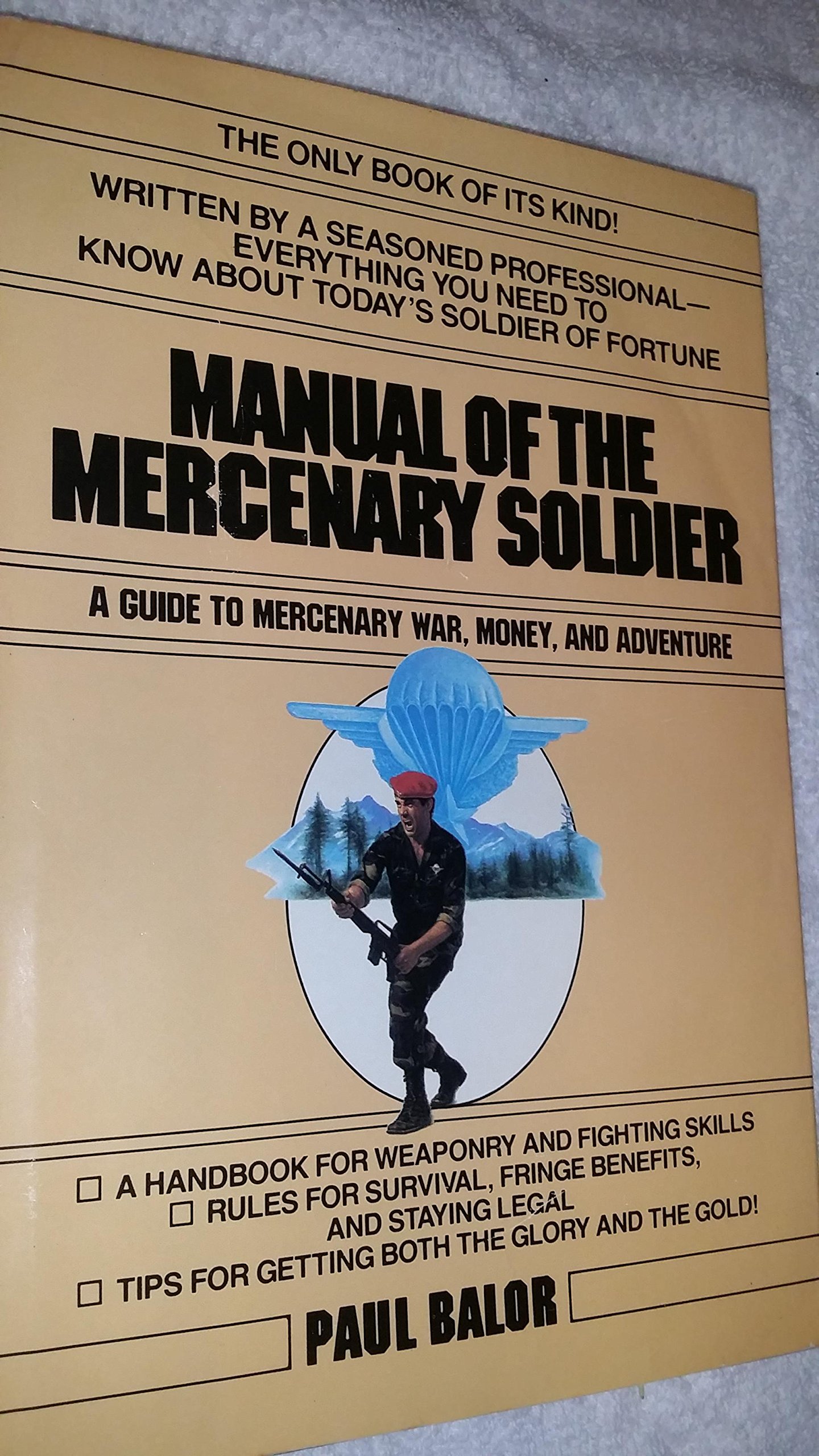 Manual of the Mercenary Soldier - Career Guide to Mercenary War, Money and  Adventure Hardcover – 1988