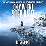 Only When I Step on It: One Man's Inspiring Journey