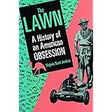 The Lawn: A History of an American Obsession