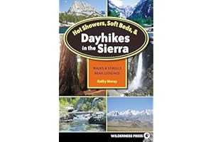 Hot Showers, Soft Beds, and Dayhikes in the Sierra: Walks and Strolls Near Lodgings (Hot Showers, Soft Beds, & Dayhikes in the Sierra: Walks &)