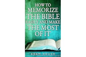 How To Memorize The Bible Easily And Get The Most From It