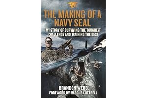 The Making of a Navy SEAL: My Story of Surviving the Toughest Challenge and Training the Best