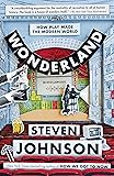 Wonderland: How Play Made the Modern World