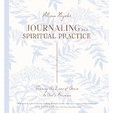 Journaling as a Spiritual Practice: Tracing the Lines of Grace to God's Presence