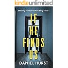 If He Finds Us: A psychological thriller short story (Shocking Standalone Short Story Series Book 1)