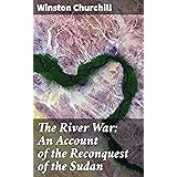 The River War: An Account of the Reconquest of the Sudan
