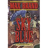 Sky Blue: A Western Story