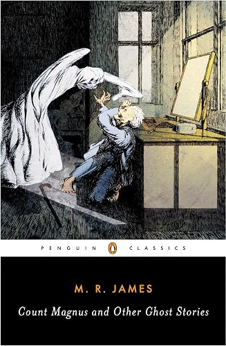 Download Count Magnus and Other Ghost Stories: The Complete Ghost Stories of M. R. James, Volume 1 PDF