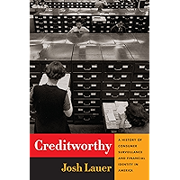 Creditworthy: A History of Consumer Surveillance and Financial Identity in America (Columbia Studies in the History of U… book cover Creditworthy: A History of Consumer Surveillance and Financial Identity in America (Columbia Studies in the History of U… book cover
