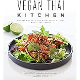 Vegan Thai Kitchen: 75 Easy and Delicious Plant-Based Recipes with Bold Flavors