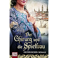 Der Chirurg und die Spielfrau: Historischer Roman (German Edition) book cover Der Chirurg und die Spielfrau: Historischer Roman (German Edition) book cover
