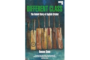 Different Class: The Untold Story of English Cricket