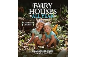 Fairy Houses All Year: A Four-Season Handbook