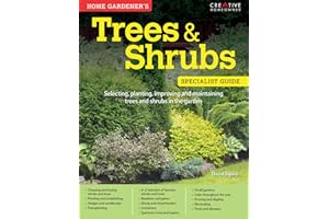 Home Gardener's Trees & Shrubs: Selecting, planting, improving and maintaining trees and shrubs in the garden
