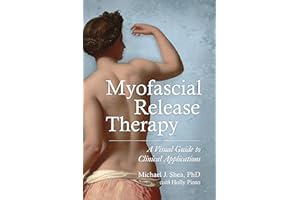 Myofascial Release Therapy: A Visual Guide to Clinical Applications