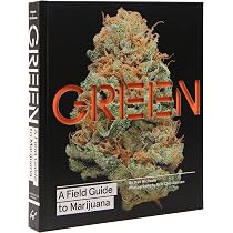 Green: A Field Guide to Marijuana: (Books about Marijuana, Guide ...