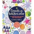 Creative Watercolor: A Step-by-Step Guide for Beginners--Create with Paints, Inks, Markers, Glitter, and More! (Volume 1) (Ar