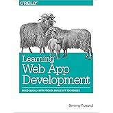 Learning Web App Development: Build Quickly with Proven JavaScript Techniques