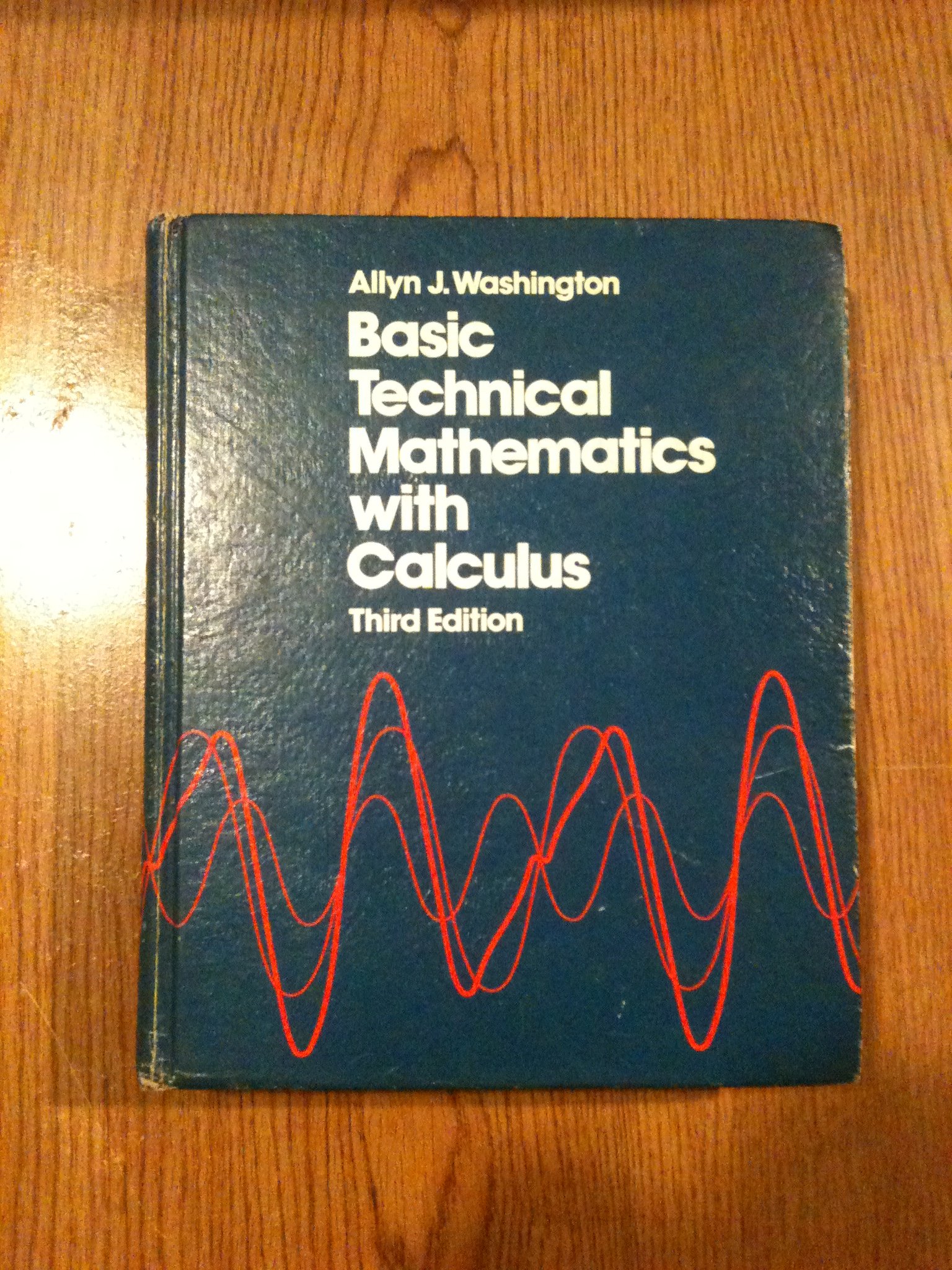 Basic Technical Mathematics with Calculus (third edition) Textbook: Allyn  J. Washington: Amazon.com: Books