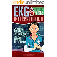 EKG Interpretation: 24 Hours or Less to EASILY PASS the ECG Portion of the NCLEX! book cover