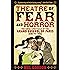 Theatre of Fear & Horror: Expanded Edition: The Grisly Spectacle of the Grand Guignol of Paris, 1897-1962