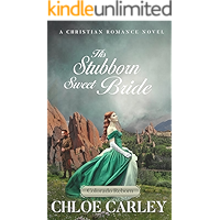 His Stubborn Sweet Bride: A Christian Historical Romance Novel (Colorado Reborn Book 1)
