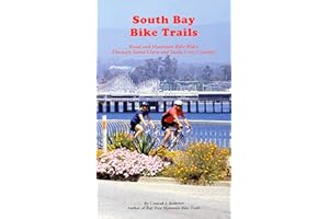 South Bay Bike Trails: Road and Mountain Bicycle Rides Through Santa Clara and Santa Cruz Counties (Bay Area Bike Trails)