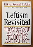 Leftism Revisited: From De Sade and Marx to Hitler and Pol Pot