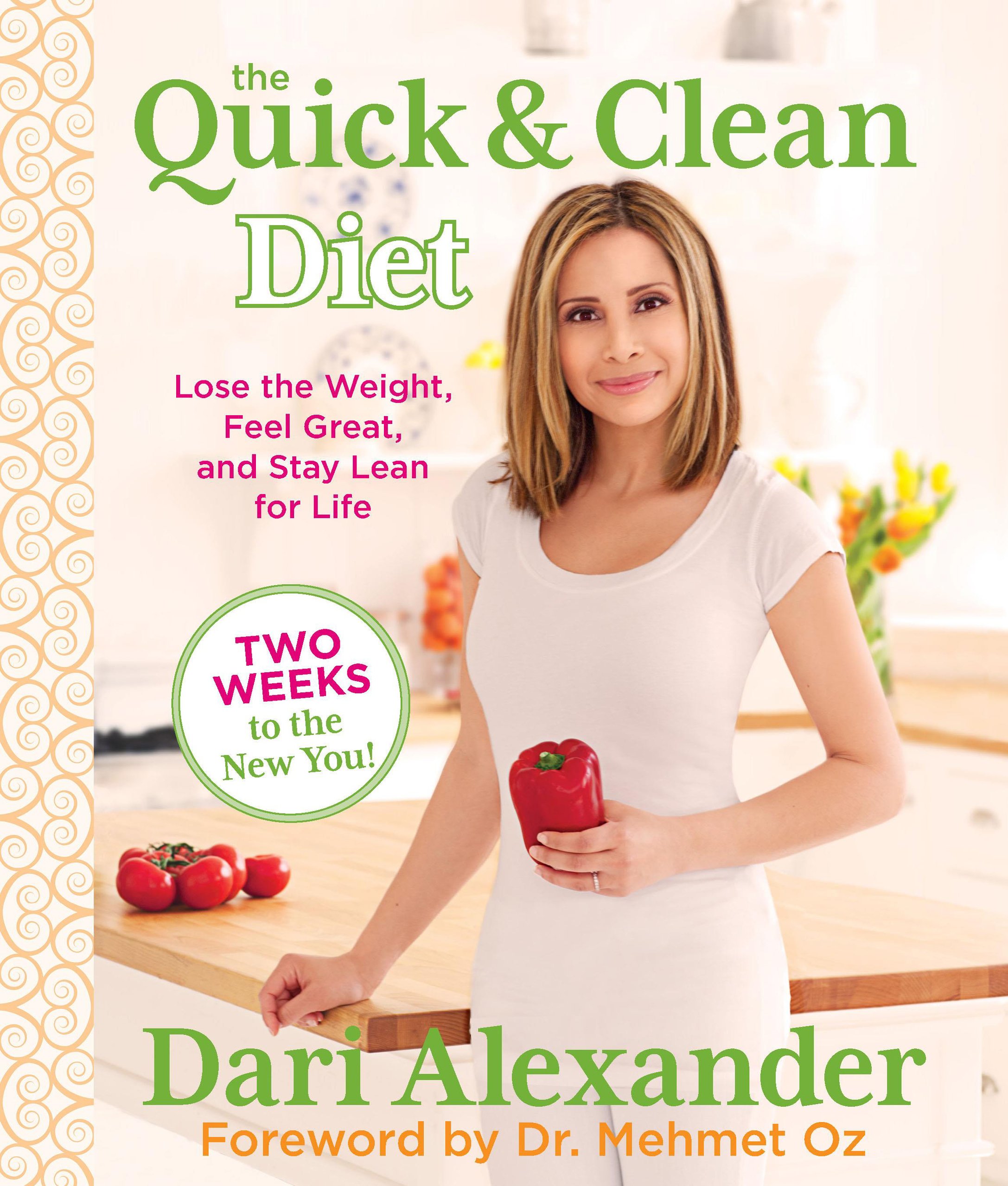 Quick Clean Diet Lose The Weight Feel Great And Stay Lean For Life Alexander Dari Oz Mehmet 9780762781720 Amazon Com Books